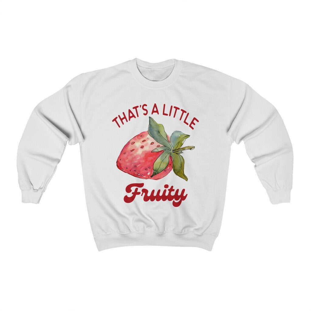 That's a little fruity sweatshirt
