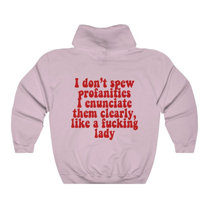 I do not spew profanities I enunciate them clearly like a fucking lady | feminist hoodie | funny feminist hoodie | anti patriarchy hoodie