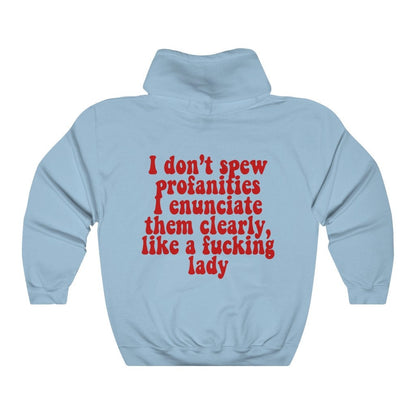 I do not spew profanities I enunciate them clearly like a fucking lady | feminist hoodie | funny feminist hoodie | anti patriarchy hoodie