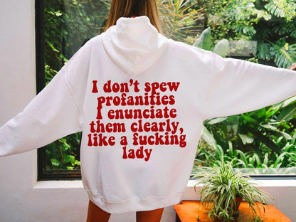 I do not spew profanities I enunciate them clearly like a fucking lady | feminist hoodie | funny feminist hoodie | anti patriarchy hoodie