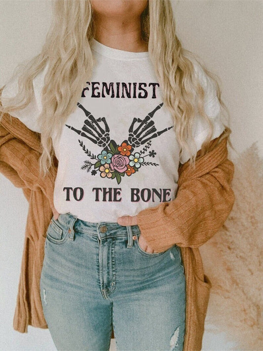 Feminist to the bone shirt