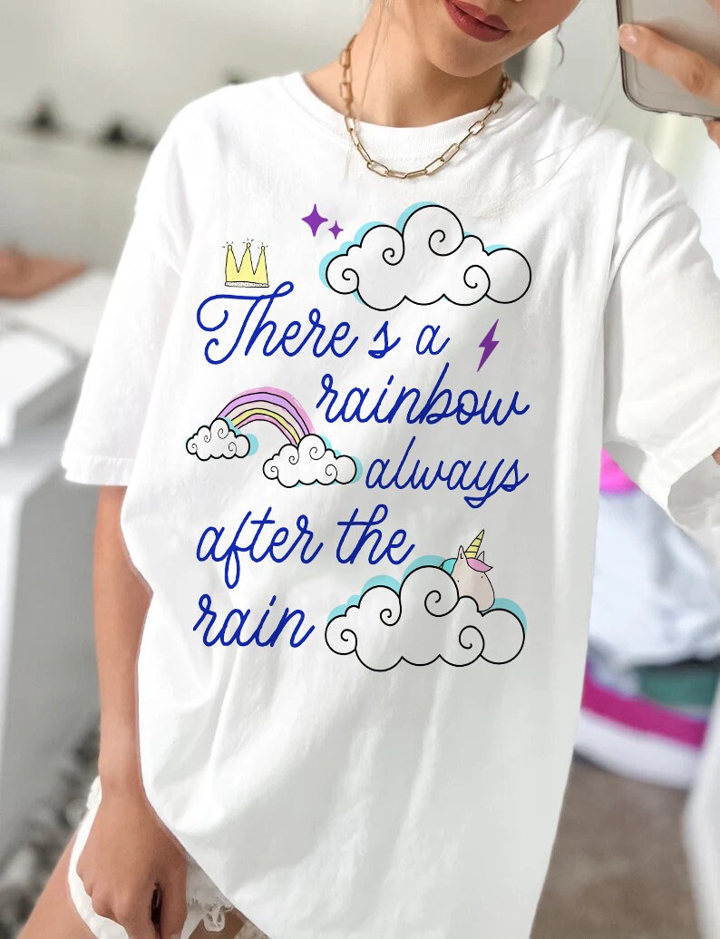 There's a rainbow always after the rain shirtshirt