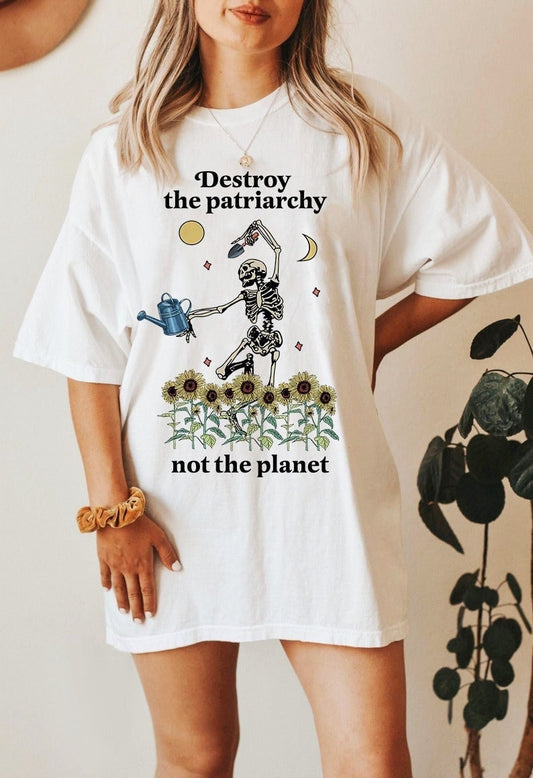 Destroy the patriarchy not the planet shirt