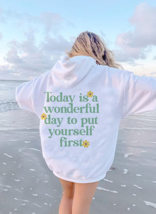 Today is a wonderful day to put yourself first hoodie | aesthetic hoodie | preppy hoodie | feminist hoodie | self love hoodie | vcso girl