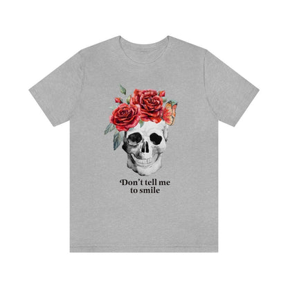 Don't tell me to smile shirt