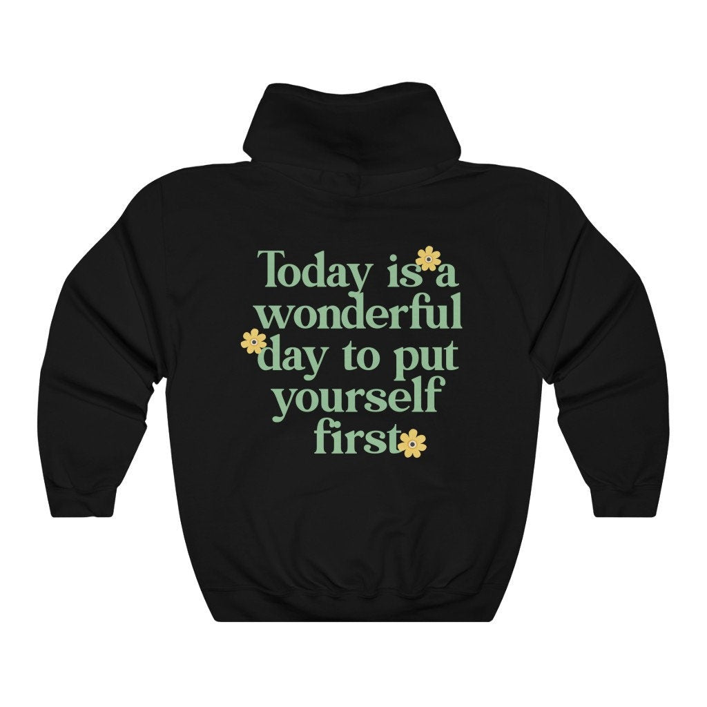 Today is a wonderful day to put yourself first hoodie | aesthetic hoodie | preppy hoodie | feminist hoodie | self love hoodie | vcso girl