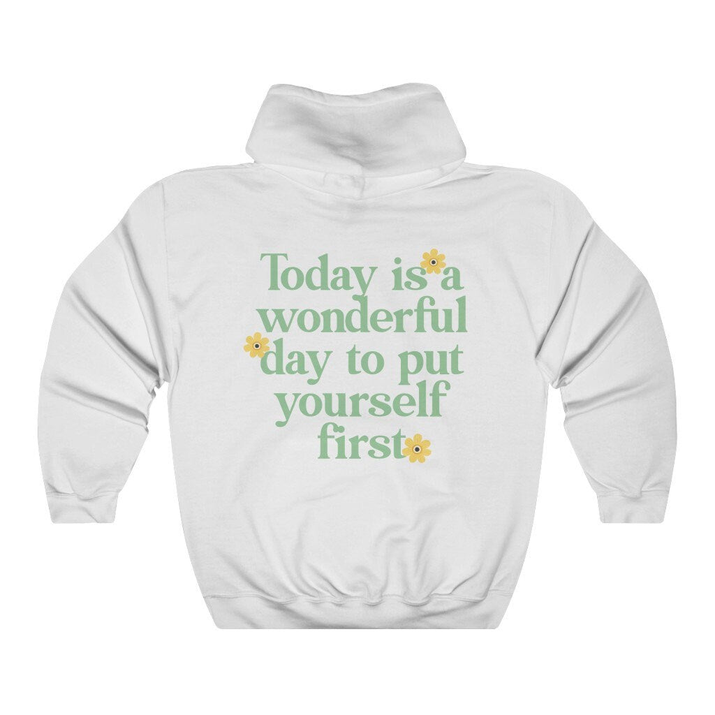 Today is a wonderful day to put yourself first hoodie | aesthetic hoodie | preppy hoodie | feminist hoodie | self love hoodie | vcso girl