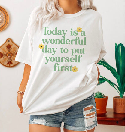 Today is a wonderful day to put yourself first