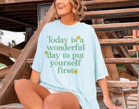 Today is a wonderful day to put yourself first