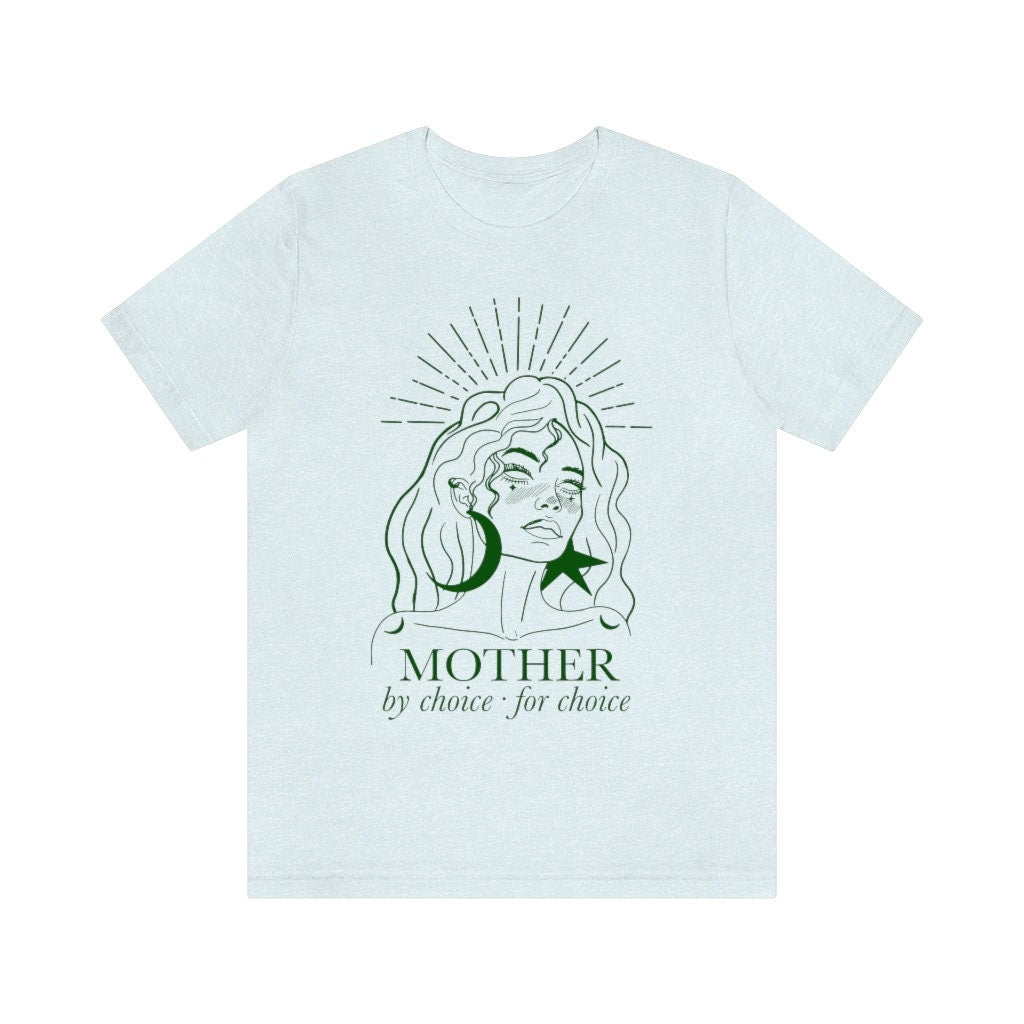 Mother by choice for choice shirt