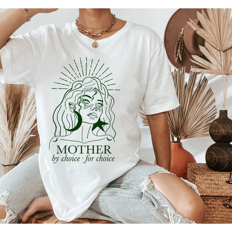 Mother by choice for choice shirt