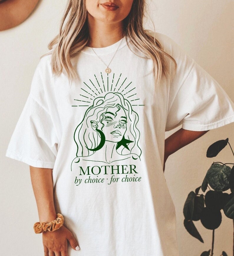 Mother by choice for choice shirt