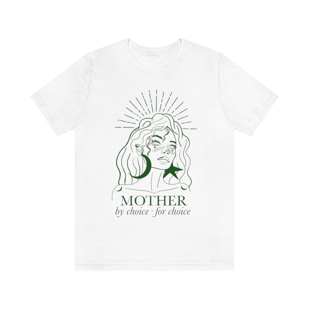 Mother by choice for choice shirt