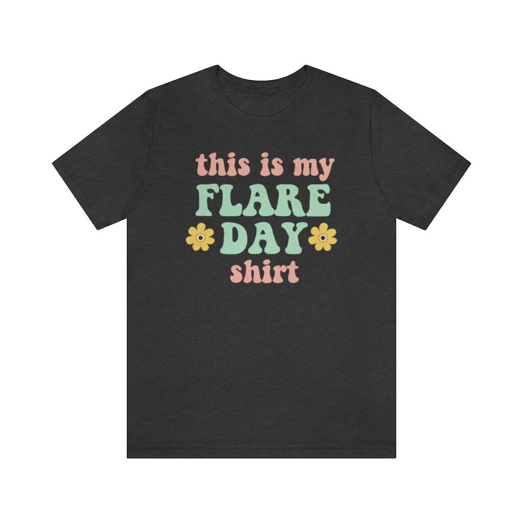 This is my flare day shirt