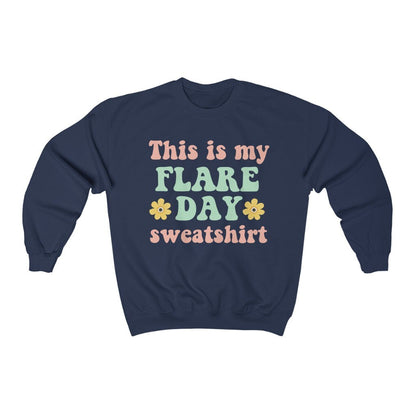 This is my flare day sweatshirt