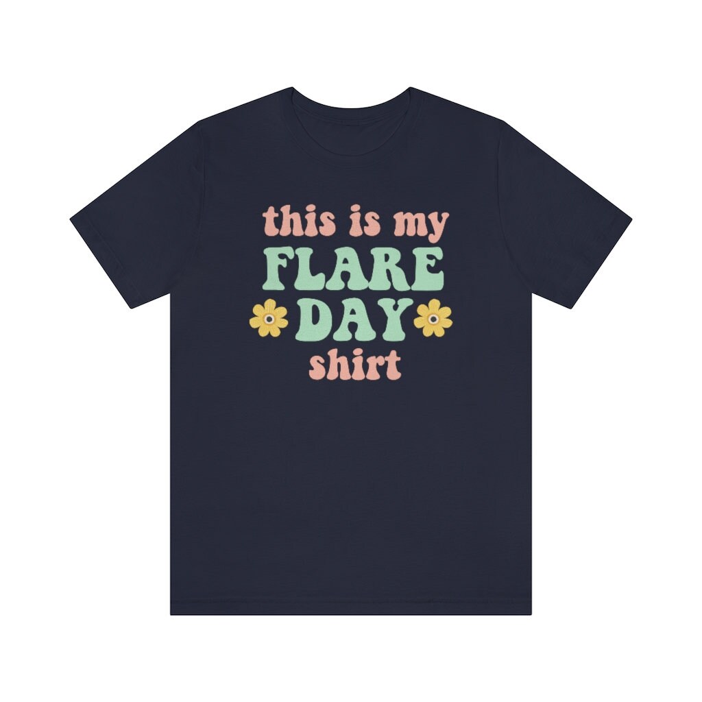 This is my flare day shirt