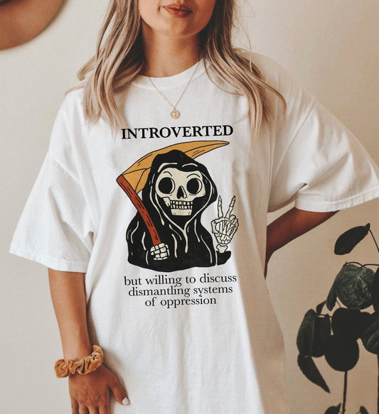 Introverted but willing to discuss dismantling systems of oppression