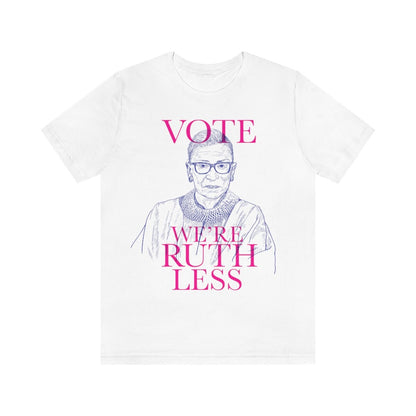 Vote we're ruthless shirt