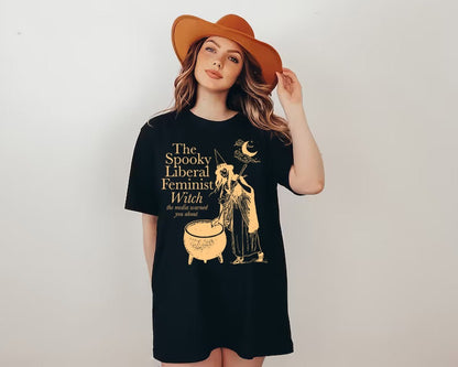 The spooky liberal feminist witch the media warned you about shirt