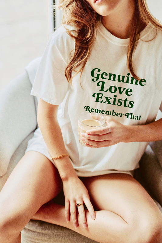Genuine love exists shirt