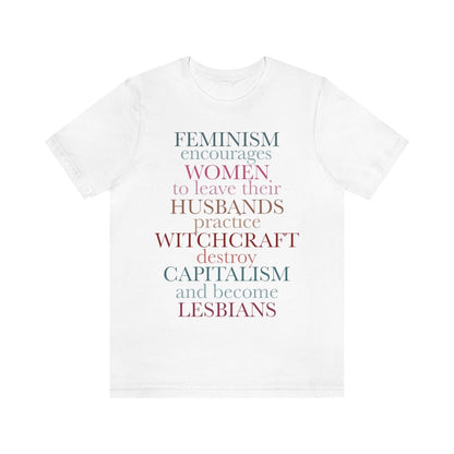 Feminism encourages women to leave their husbands, practice witchcraft, destroy capitalism and become lesbians shirt