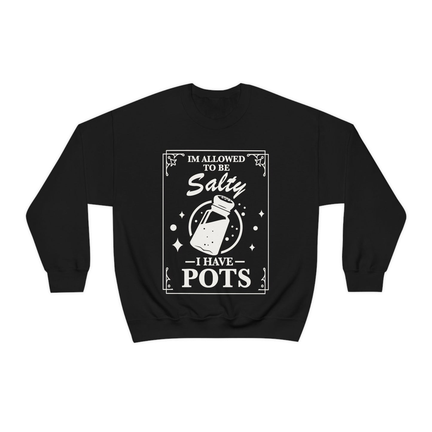 I'm allowed to be salty i have pots shirt