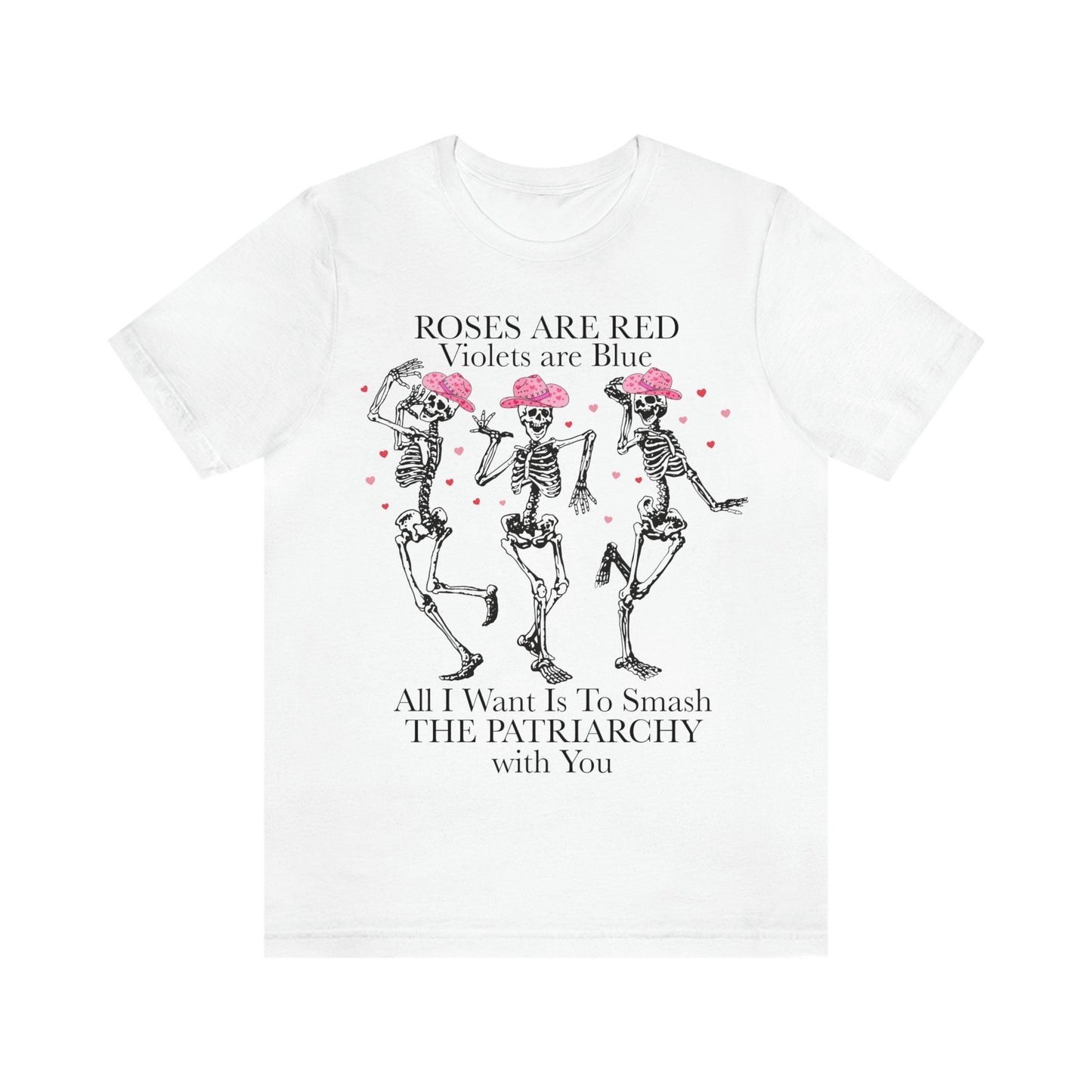 All i want is to smash the patriarchy with you shirt | feminist valentine shirt | skeleton valentine shirt | cowgirl valentines shirt | girl