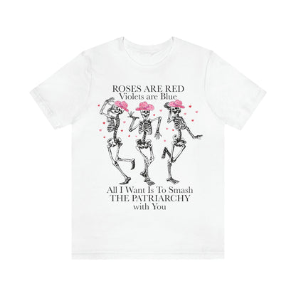 All i want is to smash the patriarchy with you shirt | feminist valentine shirt | skeleton valentine shirt | cowgirl valentines shirt | girl
