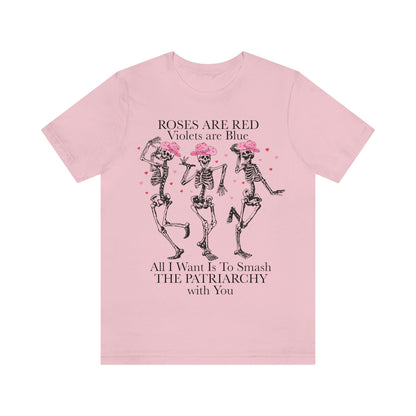 All i want is to smash the patriarchy with you shirt | feminist valentine shirt | skeleton valentine shirt | cowgirl valentines shirt | girl