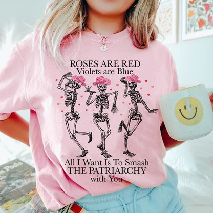 All i want is to smash the patriarchy with you shirt | feminist valentine shirt | skeleton valentine shirt | cowgirl valentines shirt | girl