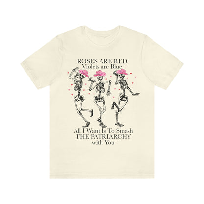 All i want is to smash the patriarchy with you shirt | feminist valentine shirt | skeleton valentine shirt | cowgirl valentines shirt | girl