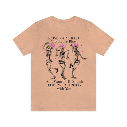 All i want is to smash the patriarchy with you shirt | feminist valentine shirt | skeleton valentine shirt | cowgirl valentines shirt | girl