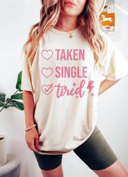 Single Taken Tired shirt