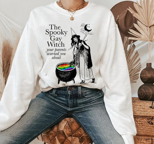 The Spooky Gay Witch your parents warned you about sweatshirt