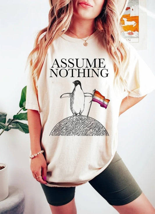 Assume nothing lesbian shirt