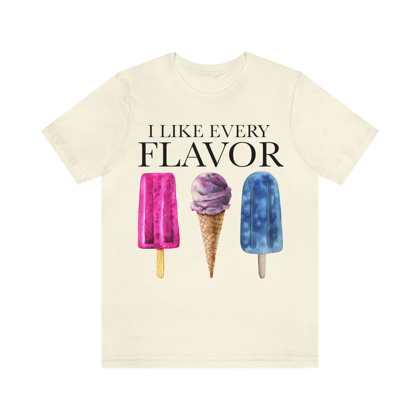 I like every flavor shirt