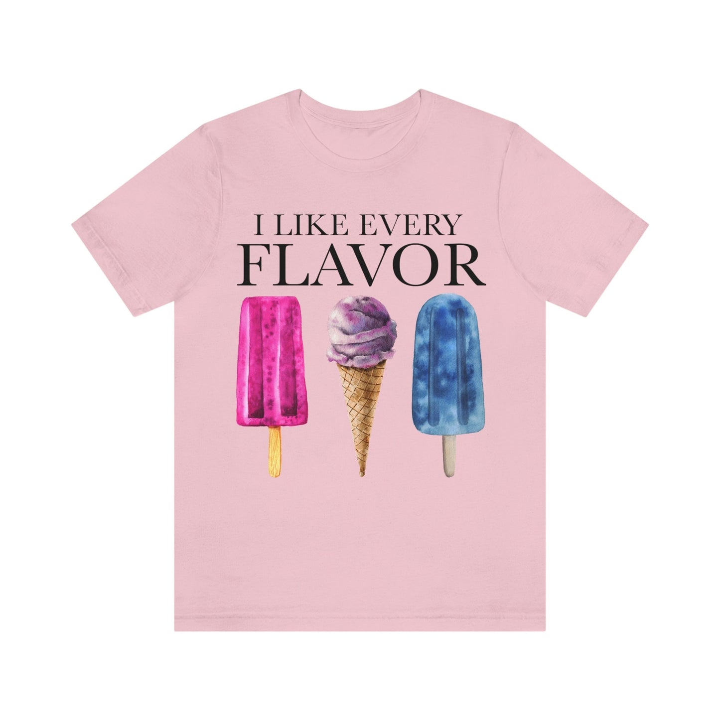 I like every flavor shirt