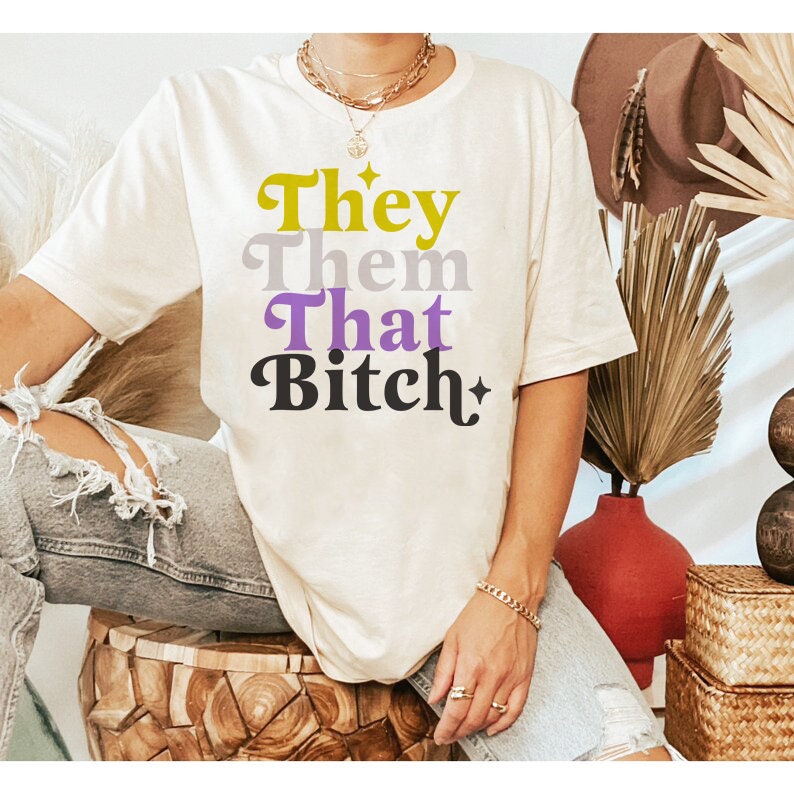 They them that bitch