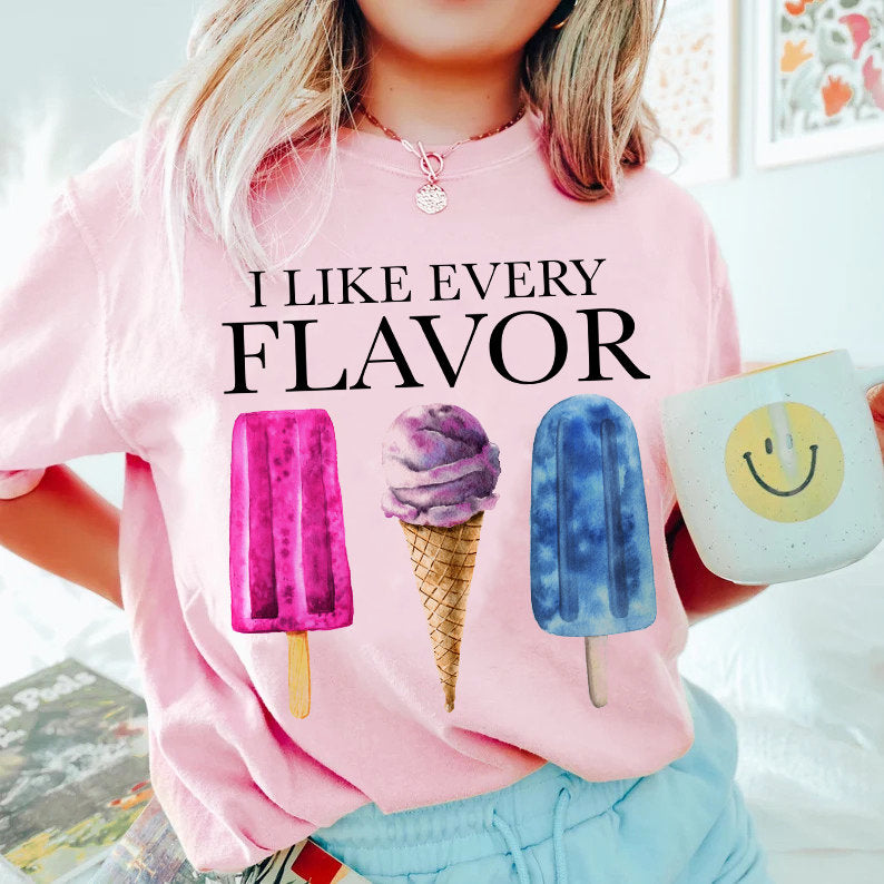 I like every flavor shirt