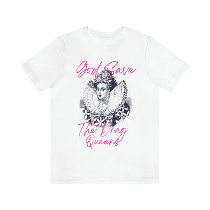 God save the drag queens shirt
