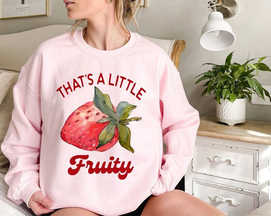 That's a little fruity sweatshirt