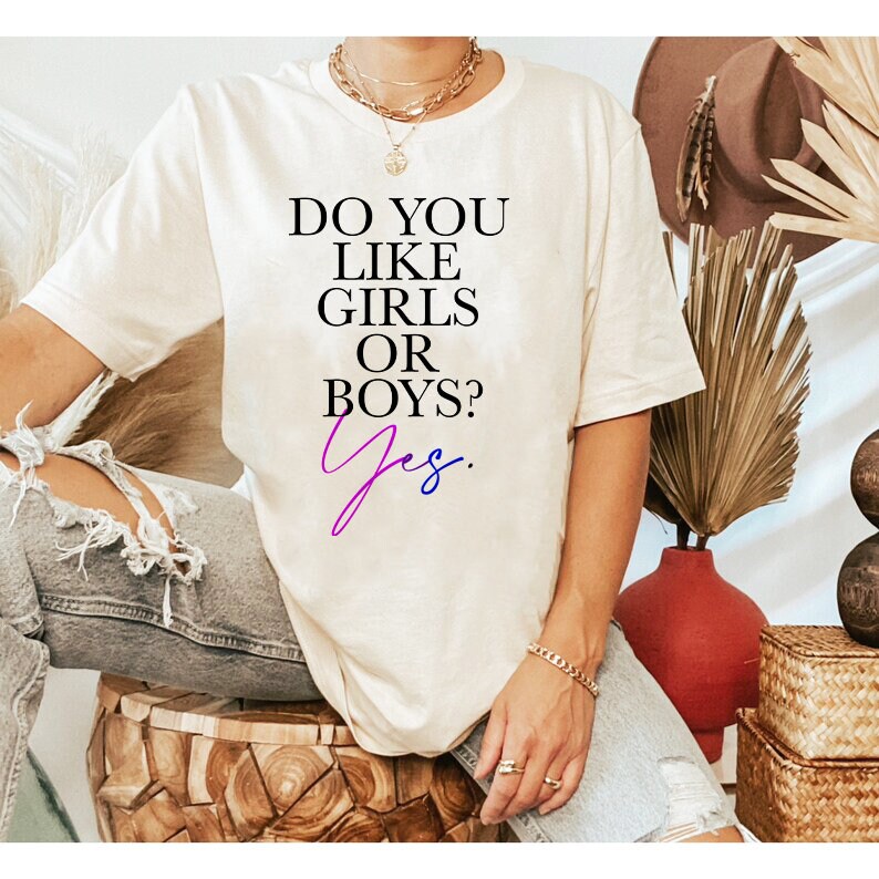 Do you like girls or boys? Yes shirt