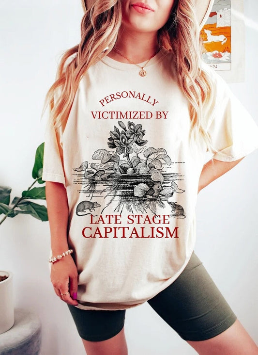 Late stage capitalism shirt