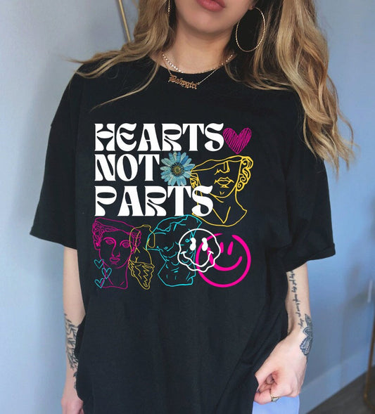 Hearts not parts shirt