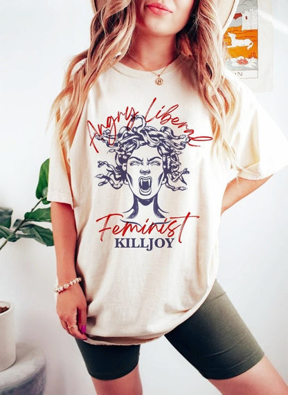 Angry liberal feminist killjoy shirt