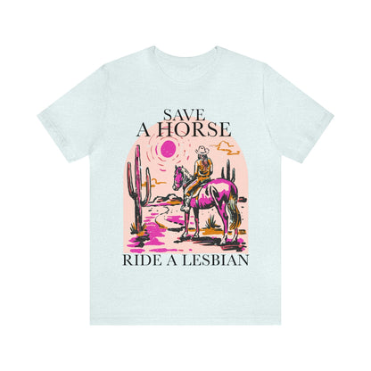 Save a Horse Ride a Lesbian shirt