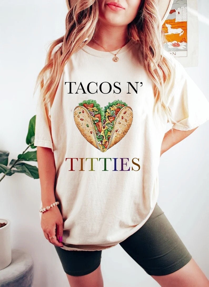 tacos and titties shirt