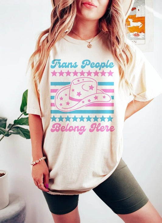 Trans people belong here shirt