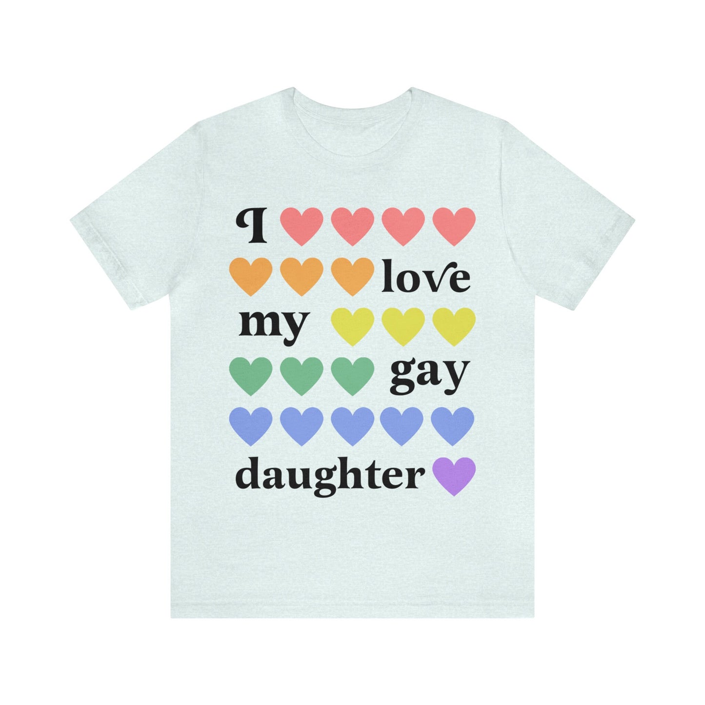 I love my gay daughter shirt