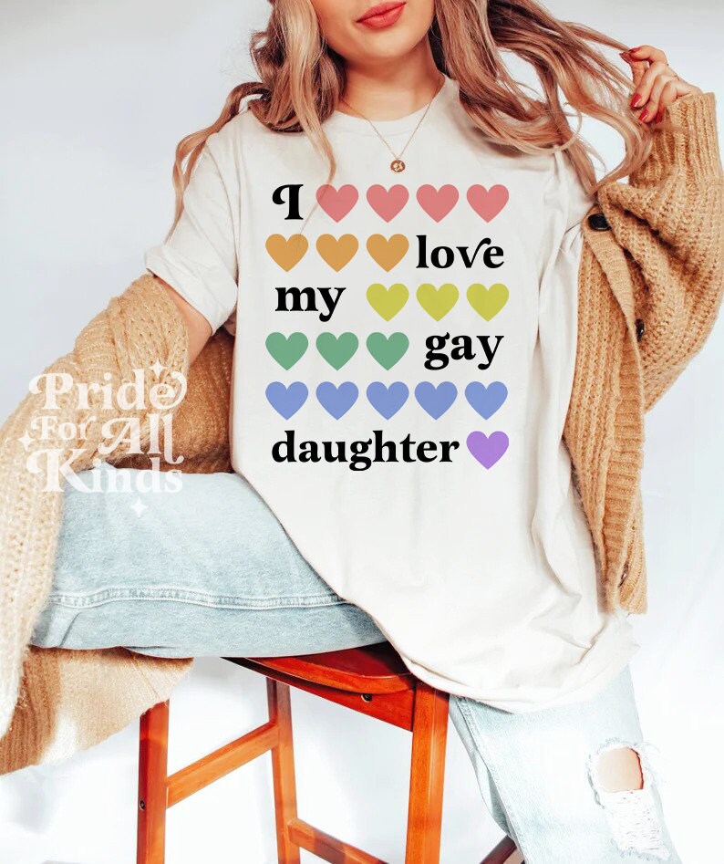 I love my gay daughter shirt